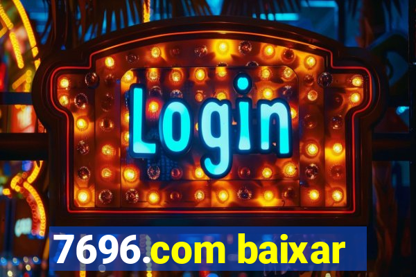 7696.com baixar